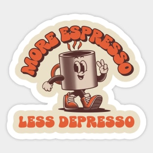 more espresso less depresso Sticker
